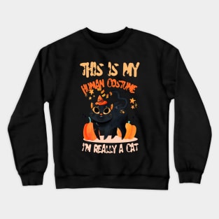 THIS IS MY HUMAN COSTUME I'M REALLY A CAT Crewneck Sweatshirt